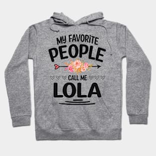 My favorite people call me lola Hoodie